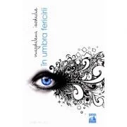 In umbra fericirii - Magdalena Iordache