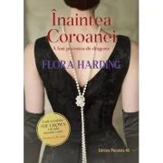 Inaintea Coroanei - Flora Harding