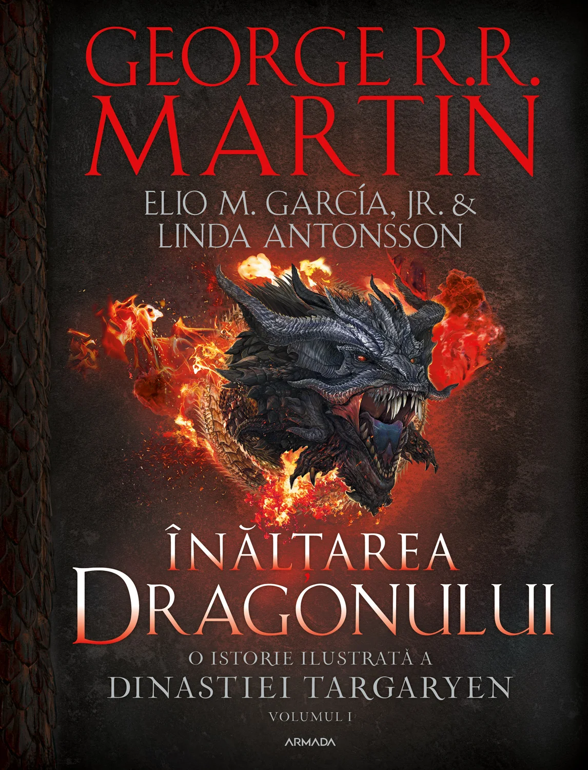 Înălțarea dragonului. O istorie ilustrată a Dinastiei Targaryen (Casa Dragonului), volumul 1 - HARDCOVER