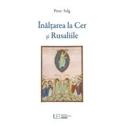Inaltarea la Cer si Rusaliile - Peter Selg