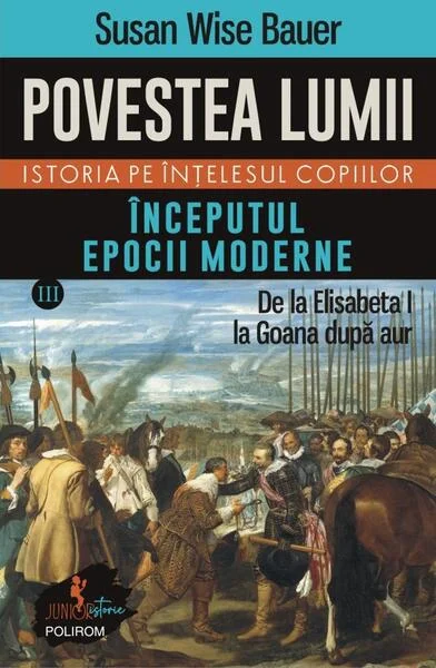 Începutul Epocii Moderne (Vol. 3) - Paperback brosat - Susan Wise Bauer - Polirom