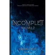 Incompleti, Volumul 2 - Georgiana A. Petcu