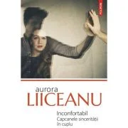 Inconfortabil. Capcanele sinceritatii in cuplu - Aurora Liiceanu
