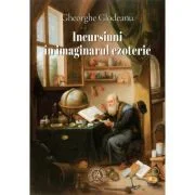 Incursiuni in imaginarul ezoteric - Gheorghe Glodeanu