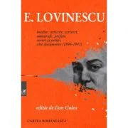Inedite. Articole, scrisori, autografe, prefete, cereri si petitii, alte documente (1896-1943) - Eugen Lovinescu