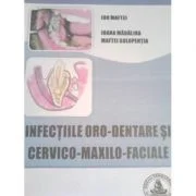 Infectiile oro-dentare si cervico-maxilo-faciale - Ion Maftei
