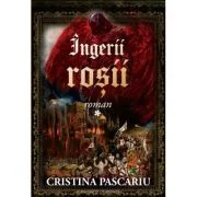 Ingerii rosii - Cristina Pascariu