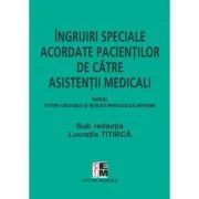 Ingrijiri speciale acordate pacientilor de asistenti medicali, pentru colegiile si scolile postliceale sanitare - Lucretia Titirca