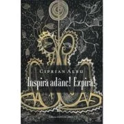 Inspira adanc! Expira! - Ciprian Albu