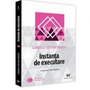 Instanta de executare - Gabriela Cristina Frentiu