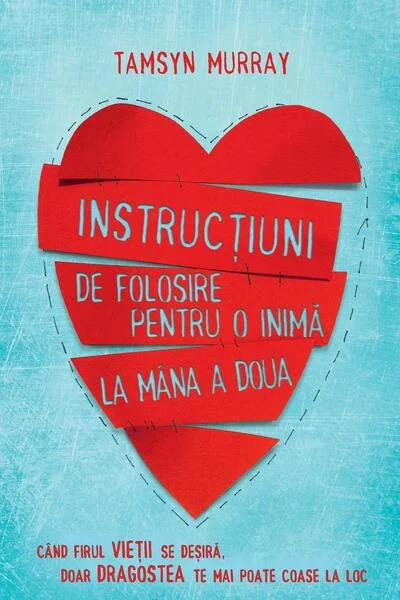 Instrucțiuni de folosire pentru o inimă la mâna a doua - Paperback brosat - Tamsyn Murray - Didactica Publishing House
