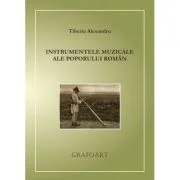 Instrumentele muzicale ale poporului roman - Tiberiu Alexandru
