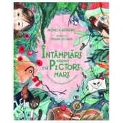 Intamplari marunte cu pictori mari - Monica Batranu