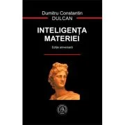 Inteligenta materiei - Dumitru Constantin Dulcan