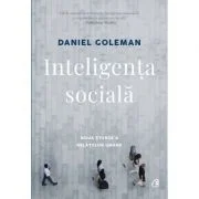 Inteligenta sociala. Noua stiinta a relatiilor umane. Editia a II-a, revizuita - Daniel Goleman