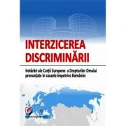 Interzicerea discriminarii. Hotarari ale Curtii Europene a Drepturilor Omului pronuntate in cauzele impotriva Romaniei