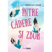 Intre cadere si zbor - Rebekah Crane