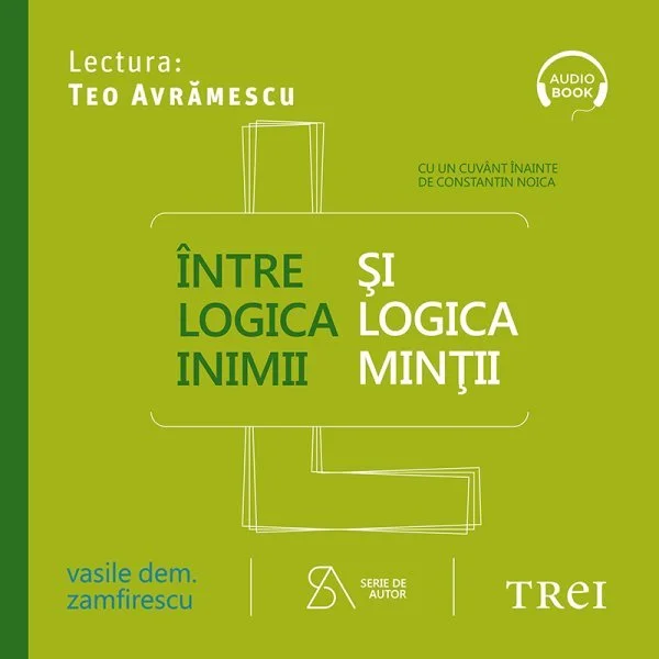 Între logica inimii şi logica minţii - Audiobook - Vasile Dem. Zamfirescu
