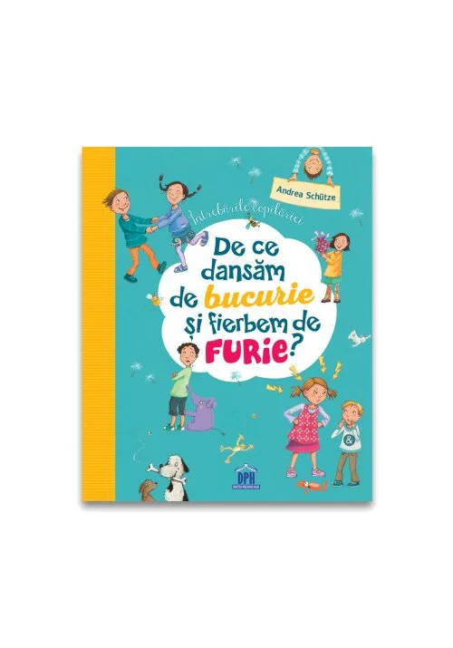 Intrebarile copilariei: De ce dansam de bucurie si fierbem de furie