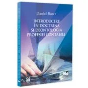 Introducere in doctrina si deontologia profesiei contabile - Daniel Botez