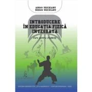 Introducere in educatia fizica integrata - Adrian Urichianu, Bogdan Urichianu
