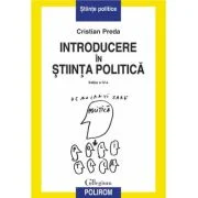 Introducere in stiinta politica. Editia a 4‑a revazuta si adaugita - Cristian Preda