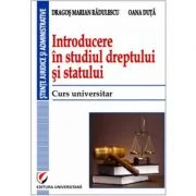Introducere in studiul dreptului si statului. Curs universitar - Dragos Marian Radulescu, Oana Duta