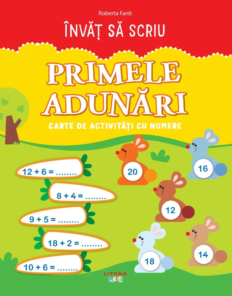 Invat sa scriu. Primele adunari. Carte de activitati cu numere