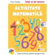 Invat si ma dezvolt. Activitate matematica (grupa mare) - Anca Vodita Editie 2023