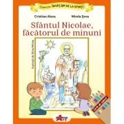 Invatam de la Sfinti. Sfantul Nicolae, facatorul de minuni - Cristian Alexa