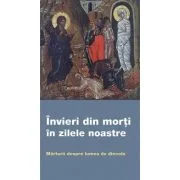 Invieri din morti in zilele noastre. Marturii despre lumea de dincolo