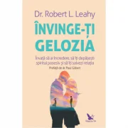 Invinge-ti gelozia - Robert L. Leahy