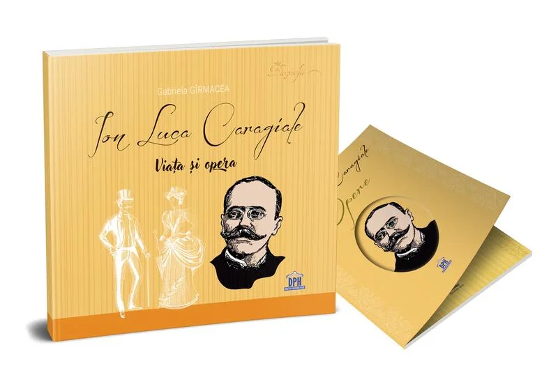 Ion Luca Caragiale. Viața și opera - Paperback brosat - Gabriela Gîrmacea - Didactica Publishing House