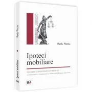 Ipoteci mobiliare. Volumul 1. Preferinta fiscului. Jurisprudenta adnotata cu trimiteri la Noul Cod civil - Radu Rizoiu