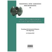 IRON AGE CHRONOLOGY IN THE CARPATHIAN BASIN. PROCEEDINGS OF THE INTERNATIONAL COLLOQUIUM FROM TARGU MURESrn8–10 OCTOBER 2015 - Sándor Berecki