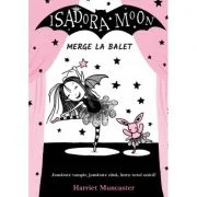 Isadora Moon merge la balet, editia a 2-a - Harriet Muncaster