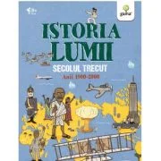 Istoria lumii. Secolul trecut, anii 1900-2000 - John Farndon