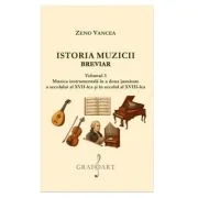 Istoria Muzicii Breviar. Volumul 3 - Zeno Vancea