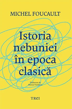 Istoria nebuniei în epoca clasică - Michel  Foucault
