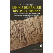 Istoria romanilor din Dacia Traiana - volumul I