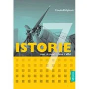 Istorie. Caiet de lucru pentru clasa a 7-a - Claudia Draganoiu