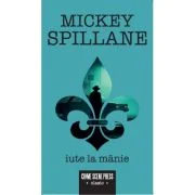 Iute la manie - Mickey Spillane