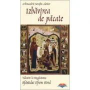 Izbavirea de pacate. Talcuire la Rugaciunea Sfantului Efrem Sirul - Arhim. Serafim Alexiev