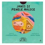 Janis si penele magice - Cristiana Petre, Andra Badea