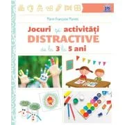 Jocuri si activitati distractive de la 3 la 5 ani - Marie-Francoise Mornet