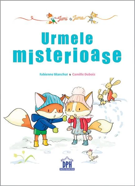 Jumi și Juma. Urmele misterioase - Hardcover - Fabienne Blanchut, Camille Dubois - Didactica Publishing House
