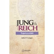 Jung &amp; Reich. Trupul ca umbra - John P. Conger