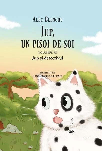 Jup și detectivul. Jup, un pisoi de soi (Vol.11) - Hardcover - Alec Blenche - Univers