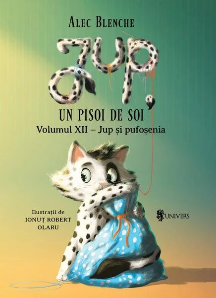 Jup și pufoșenia. Jup, un pisoi de soi (Vol.12) - Hardcover - Alec Blenche - Univers