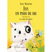 Jup, un pisoi de soi. Volumul 7, La cules de polen - Alec Blenche